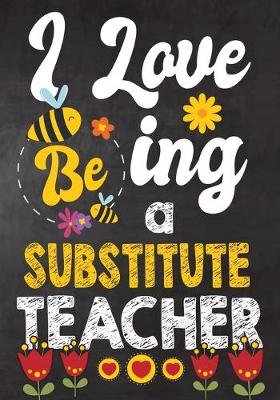 Book cover for I Love Being Substitute Teacher