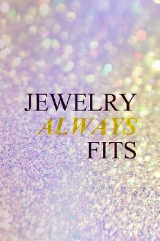 Cover of Jewelry Always Fits