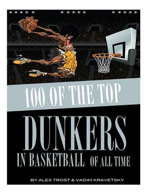 Book cover for 100 of the Top Dunkers in Basketball of All Time