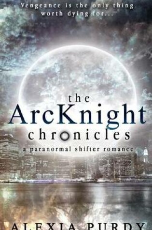 Cover of The Arcknight Chronicles (a Paranormal Shifter Romance Books 1 & 2) Volume 1