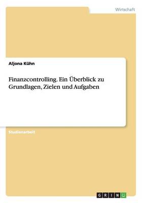 Book cover for Finanzcontrolling. Ein Überblick zu Grundlagen, Zielen und Aufgaben