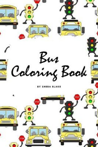 Cover of Bus Coloring Book for Children (6x9 Coloring Book / Activity Book)