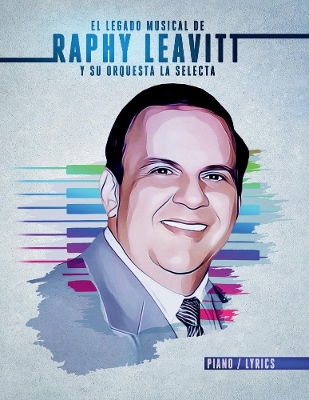 Cover of El Legado Musical de Raphy Leavitt y su Orquesta La Selecta