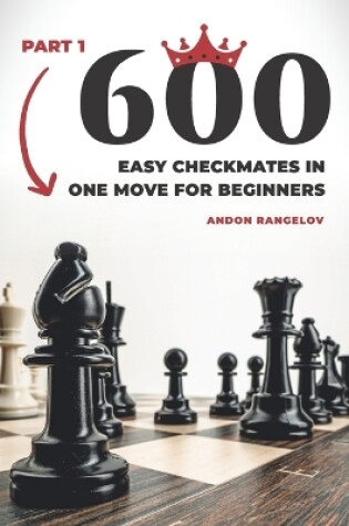 Cover of 600 Easy Checkmates in One Move for Beginners, Part 1