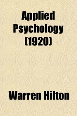 Cover of Applied Psychology (Volume 1); A Series of Twelve Volumes on the Applications of Psychology to the Problems of Personal and Business Efficiency