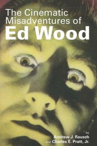 Cover of The Cinematic Misadventures of Ed Wood (hardback)