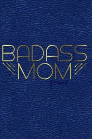 Cover of Badass Mom Journal