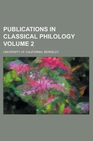 Cover of Publications in Classical Philology Volume 2