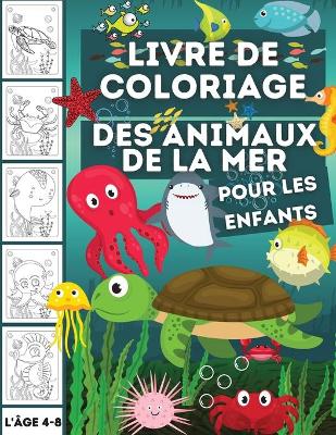 Book cover for Livre de coloriage des animaux de la mer pour les enfants