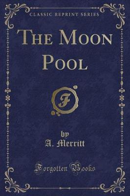 Book cover for The Moon Pool (Classic Reprint)
