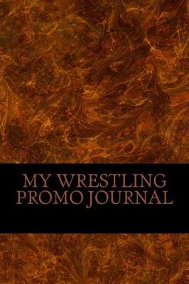 Book cover for My Wrestling Promo Journal