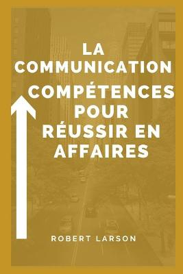 Book cover for Competences en communication pour reussir en affaires