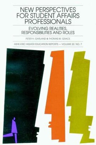 Cover of New Perspectives for Student Affairs Professionals : Evolving Realities, Responsibilities and Roles: Ashe-Eric/Higher Ed Rsrch Rprt 7, 1993 (Vol 22)