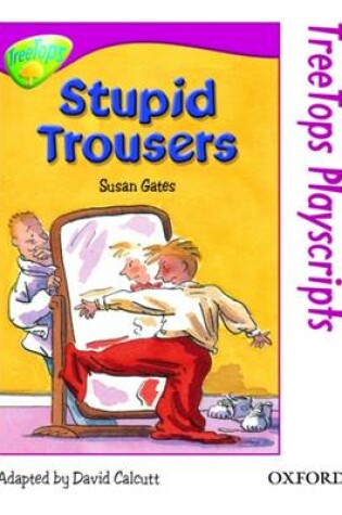 Cover of TreeTops Fiction Level 10 Playscripts Stupid Trousers Pack of 6