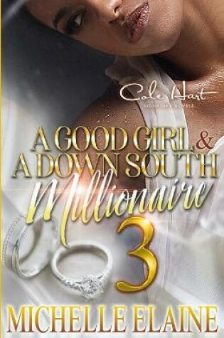 Cover of A Good Girl & A Down South Millionaire 3