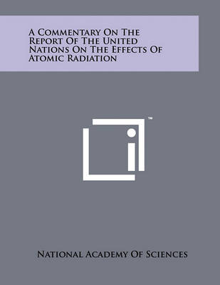 Book cover for A Commentary on the Report of the United Nations on the Effects of Atomic Radiation