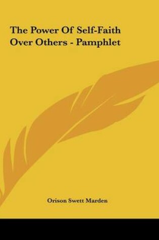 Cover of The Power of Self-Faith Over Others - Pamphlet