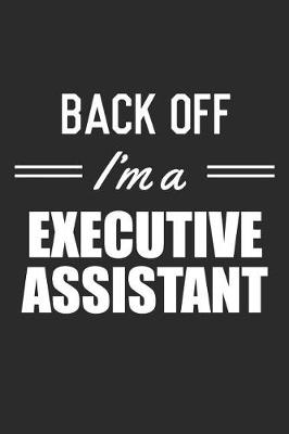 Book cover for Back Off I'm A Executive Assistant