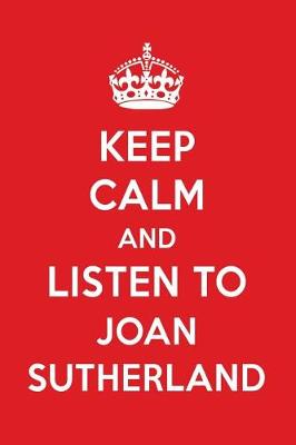 Book cover for Keep Calm and Listen to Joan Sutherland