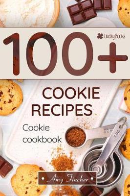 Book cover for Cookie Cookbook. 100+ Cookie Recipes