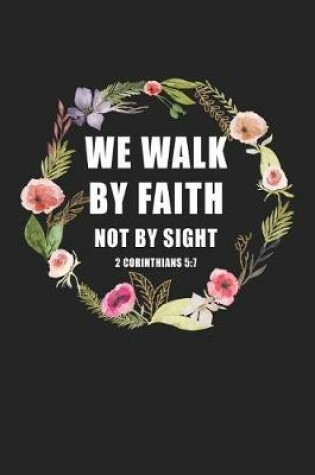 Cover of We Walk by Faith Not by Sight