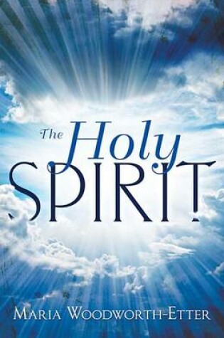 Cover of The Holy Spirit: Experiencing the Power of the Spirit in Signs Wonders and Miracles