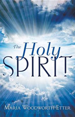 Book cover for The Holy Spirit: Experiencing the Power of the Spirit in Signs Wonders and Miracles