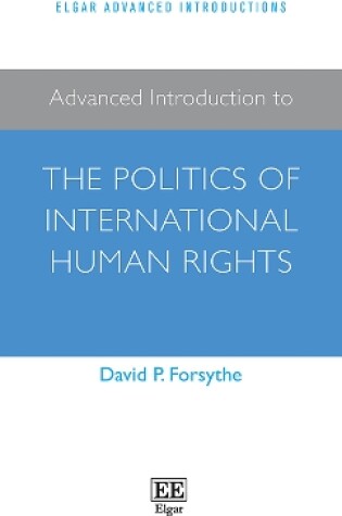 Cover of Advanced Introduction to the Politics of International Human Rights