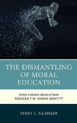 Book cover for The Dismantling of Moral Education