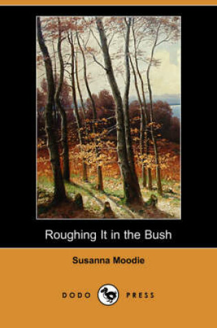 Cover of Roughing It in the Bush (Dodo Press)