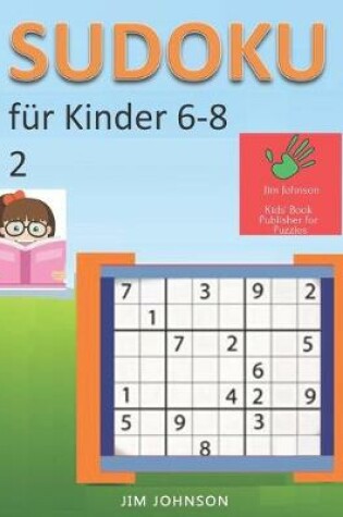 Cover of Sudoku für Kinder 6-8 - Sudoku leicht Rätsel zum Entspannen und Überwinden von Stress, Sudoku schwer und Sudoku sehr schwer für den Geist - 2