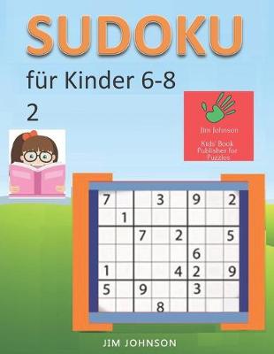 Book cover for Sudoku für Kinder 6-8 - Sudoku leicht Rätsel zum Entspannen und Überwinden von Stress, Sudoku schwer und Sudoku sehr schwer für den Geist - 2