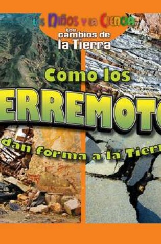 Cover of Como Los Terremotos Dan Forma a la Tierra