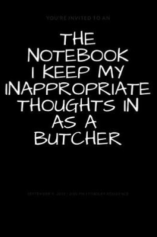 Cover of The Notebook I Keep My Inappropriate Thoughts In As A Butcher