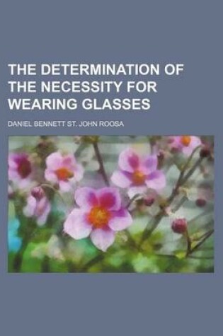 Cover of The Determination of the Necessity for Wearing Glasses