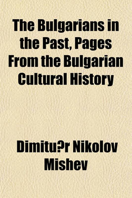 Book cover for The Bulgarians in the Past, Pages from the Bulgarian Cultural History