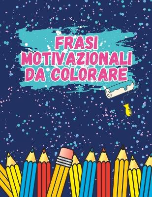 Book cover for 40 Frasi Motivazionali Da Colorare
