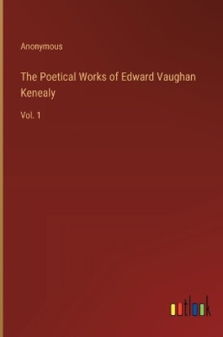 Cover of The Poetical Works of Edward Vaughan Kenealy