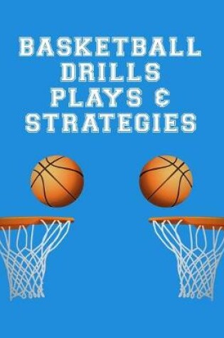 Cover of Basketball Drills Plays And Strategies