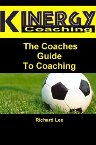 Cover of Kinergy Coaching. The Coaches Guide To Coaching