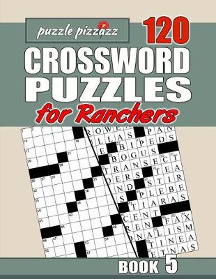 Cover of Puzzle Pizzazz 120 Crossword Puzzles for Ranchers Book 5