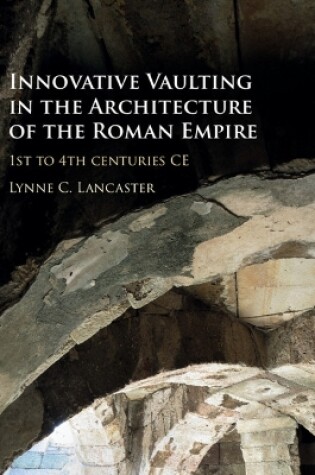 Cover of Innovative Vaulting in the Architecture of the Roman Empire