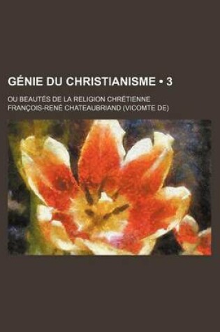 Cover of Genie Du Christianisme, Ou Beautes de La Religion Chretienne (3 )