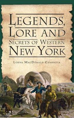 Book cover for Legends, Lore and Secrets of Western New York