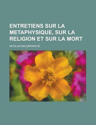 Book cover for Entretiens Sur La Metaphysique, Sur La Religion Et Sur La Mort