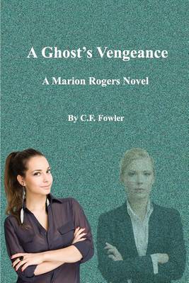 A Ghost's Vengeance by C F Fowler
