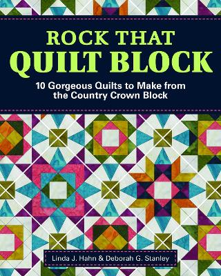 Rock That Quilt Block by Linda J Hahn, Deborah G. Stanley