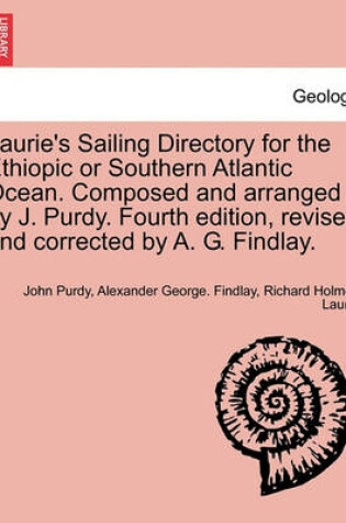 Cover of Laurie's Sailing Directory for the Ethiopic or Southern Atlantic Ocean. Composed and arranged by J. Purdy. Fourth edition, revised and corrected by A. G. Findlay.