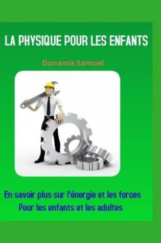 Cover of La Physique Pour Les Enfants