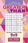 Book cover for Sudoku Greater Than - 200 Easy to Master Puzzles 9x9 (Volume 2)